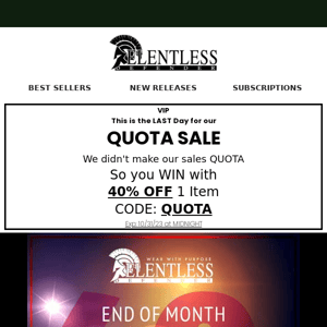 Last Day for our Quota Sale! 40% Off 1 Item