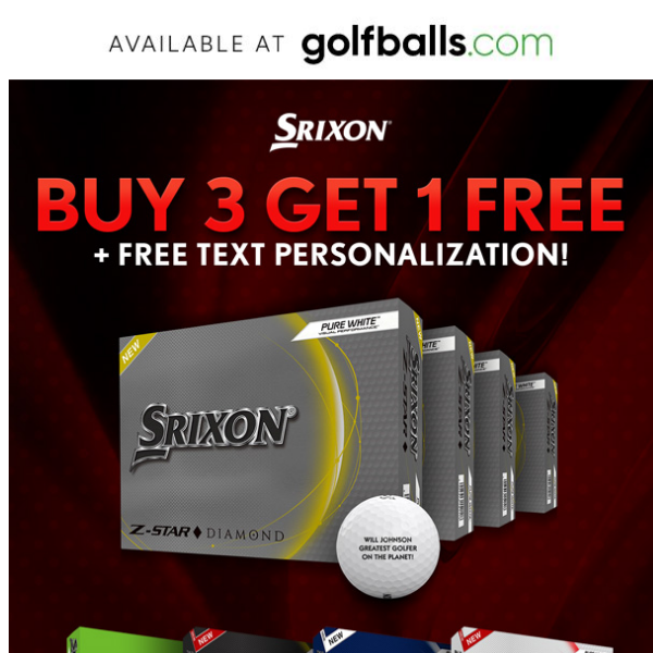 Buy 3 Get 1 Free on Srixon Golf Balls + Free Text Personalization, Limited Time!