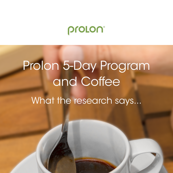 ☕️ Can you drink coffee with Prolon?