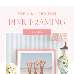 Early Access: Pink Framing