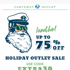 Up to 75% Off! The Holiday Outlet Sale is Here!