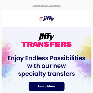 See what's new with Jiffy Transfers!