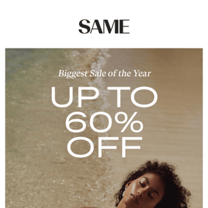 EVERYTHING IS ON SALE: UP TO 60% OFF