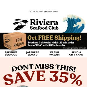 Hi Riviera Seafood Club, SAVE 35% on Yellowtail + 10% OFF ENTIRE STORE!