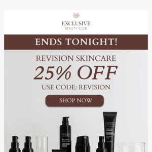 25% Off Revision Skincare Ends Tonight! 💫