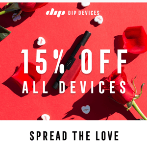 Spread the Love with 15% Off Dip Devices