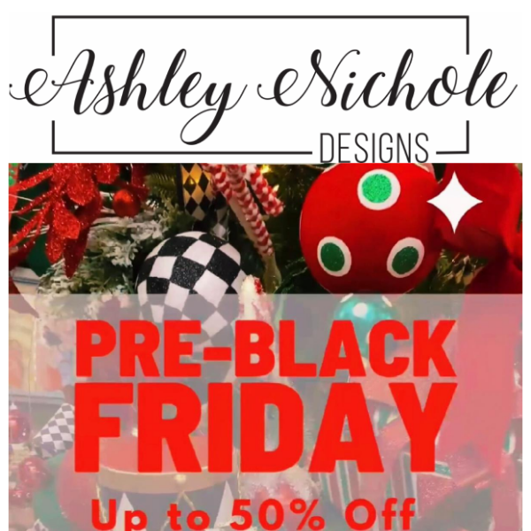 Have you shopped our Pre-BLACK FRIDAY Deals!!! - Up to 50% off!!