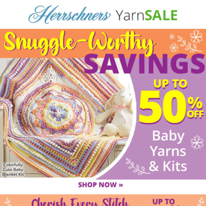 Who can resist? Up to 50% off Baby Yarns & Kits…