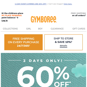 60% OFF ALL GYMMIES! 2-DAYS ONLY!