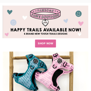 NEW HAPPY TRAILS AVAILABLE NOW😃🌸☀