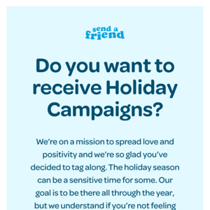 Send A Friend Co, don't want to receive Christmas emails?