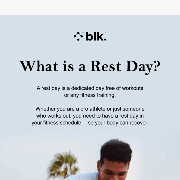 Hey Blk Water, do you have rest days?