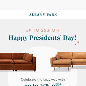 Get up to 25% off for Presidents' Day!