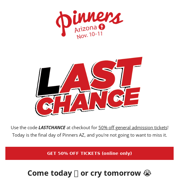 This is your last chance!