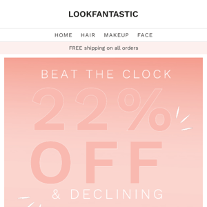 22% OFF & DECLINING EVERY HOUR!⌛