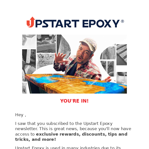 Welcome to the Upstart Epoxy family!
