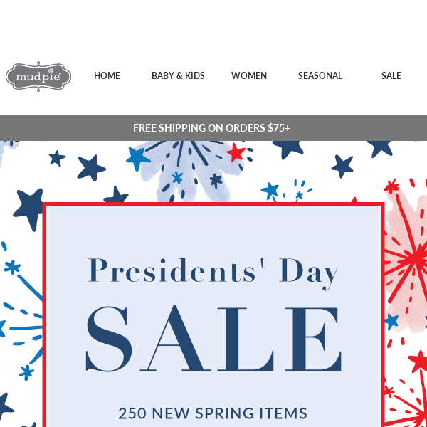 Presidents' Day Sale: 250 NEW spring items now 40% off!