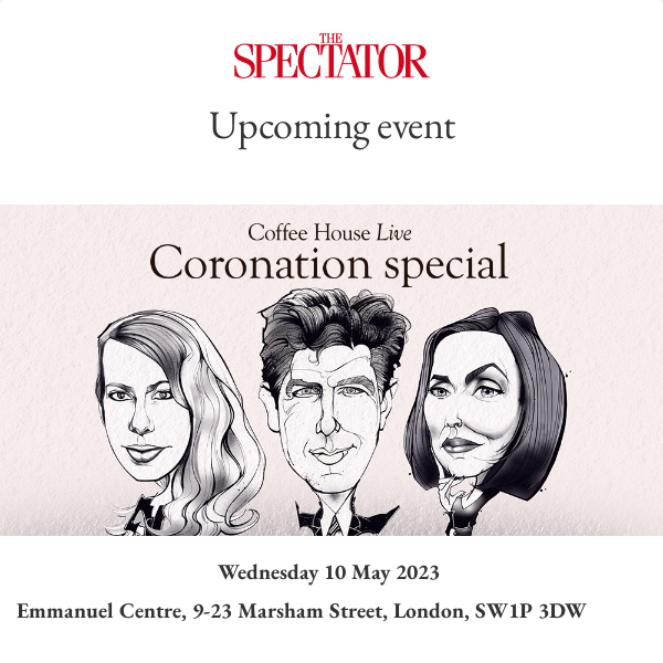Coffee House Live: Coronation special | 10 May - The Spectator