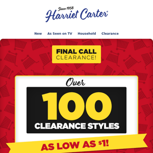 Final Call is Here! 2 Days of Deals with Over 100 Items as low as $1.00!