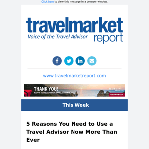 This Week: 5 Reasons You Need to Use a Travel Advisor Now More Than Ever