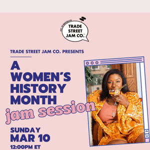 Come jam with us for Women's History Month!