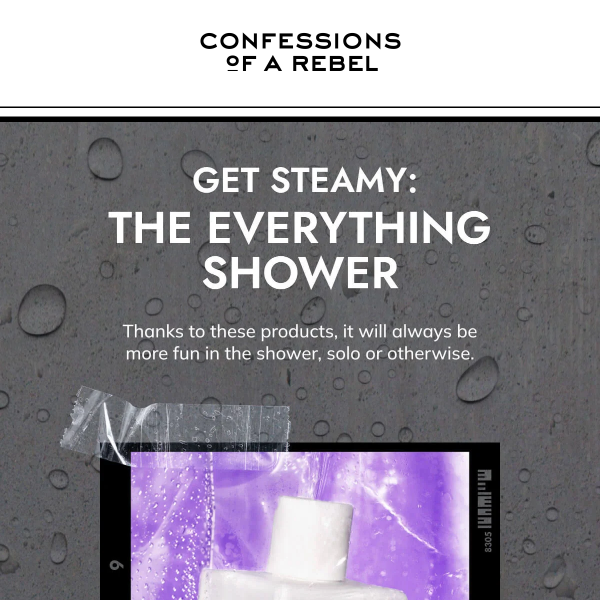 Get Ready to Steam Up the Shower