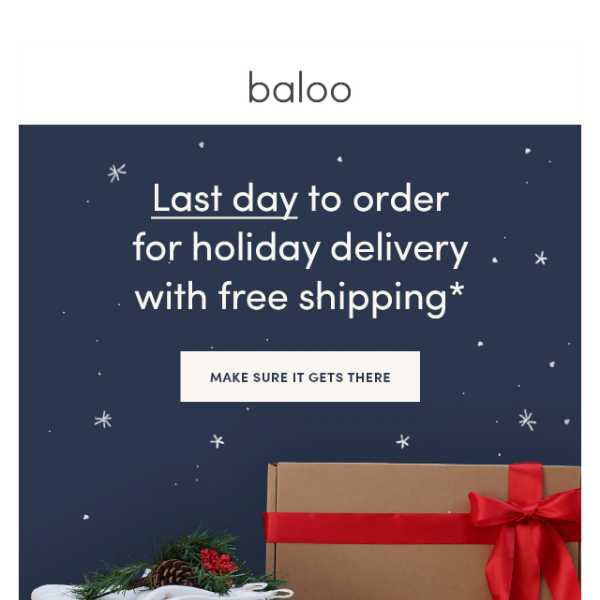 Final Day: holiday delivery with free shipping! ❤️