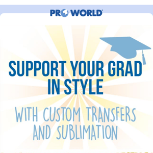Support Your Grad In Style with Custom Transfers & Sublimation