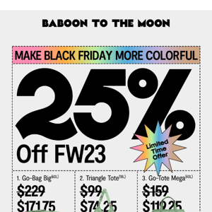 25% OFF ALL WEEKEND LONG