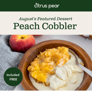 August's Featured Dessert: Peach Cobbler 🍑