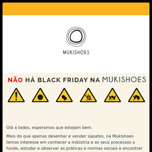 Não há BLACK FRIDAY na MUKISHOES