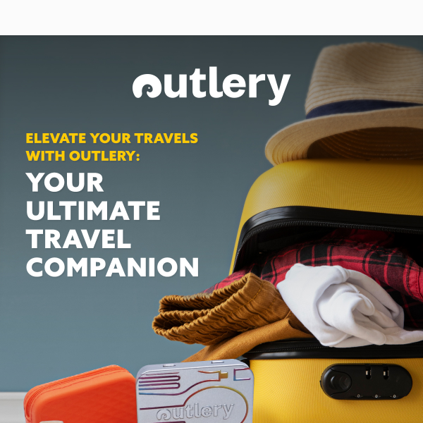 Elevate Your Travels with Outlery: Your Ultimate Travel Companion