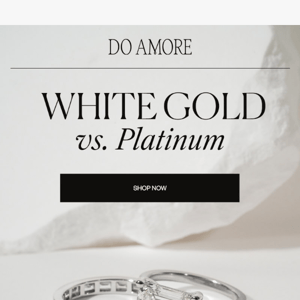White Gold vs. Platinum