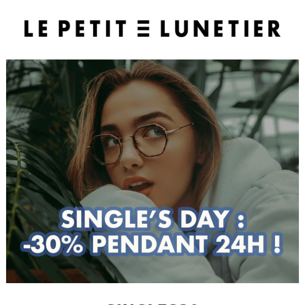 💗 Single Day 💗 30% de remise sur toutes nos montures pendant 24h