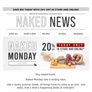 Don't miss out on Naked Monday– huge savings today! 💎