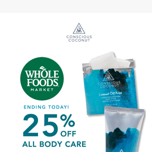 Last chance! Shop 25% off at Whole Foods 🥥