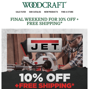 Final Weekend to Save 10% on JET® Tools & Accessories