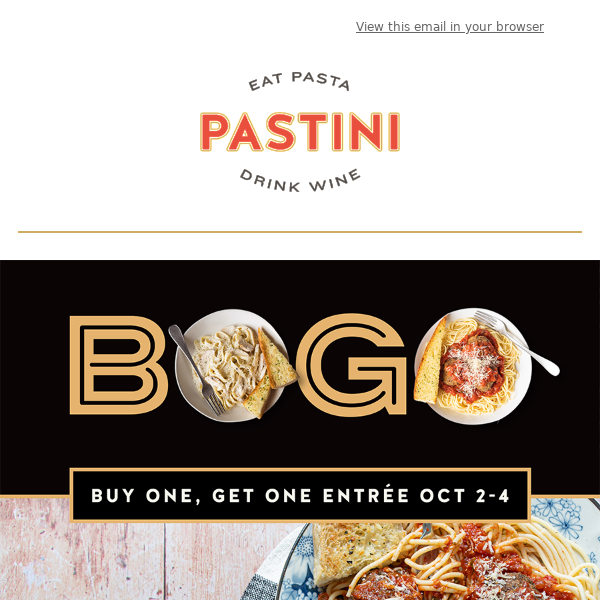 Final Day for BOGO Entrées at Pastini! 🍝