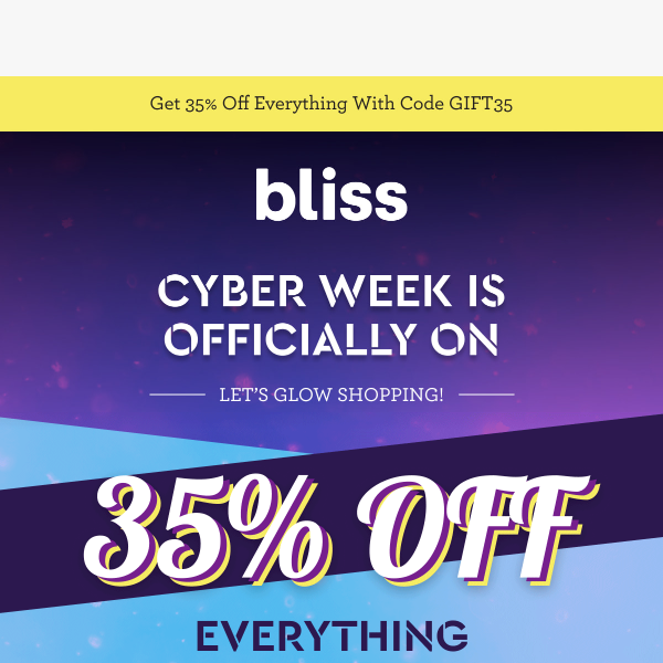 Did you hear? Get 35% off everything!