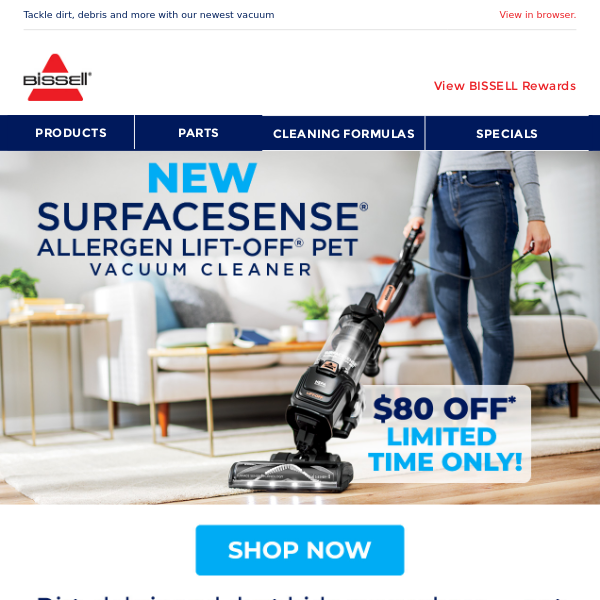 Save $80 on the new SurfaceSense® Allergen Pet Lift-Off® Vacuum