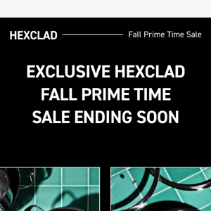 Fall Prime Time Sale Ends Soon!