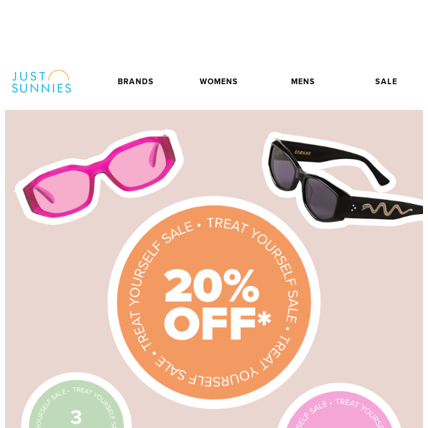 Just Sunnies, 20% off* 🤩 Treat Yourself Sale