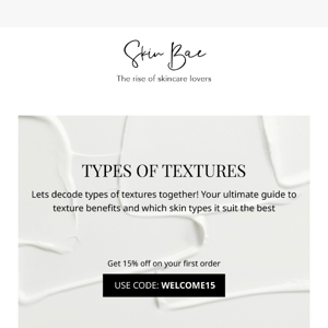 Decode Types Of Skincare Textures & Get 15% OFF NOW! 😱