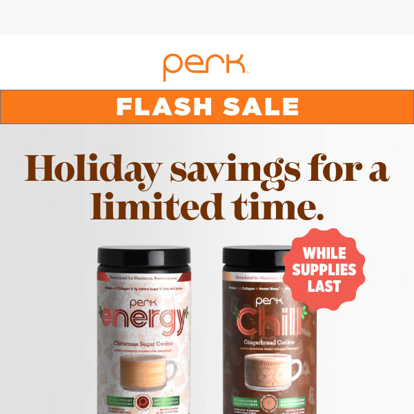 FLASH SALE ⚡– holiday flavor savings for a limited time