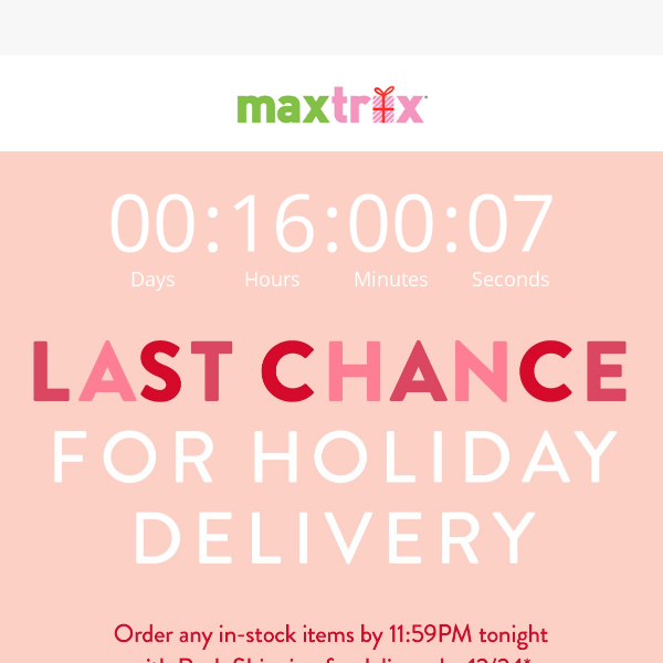 Fa la la LAST chance for holiday delivery!