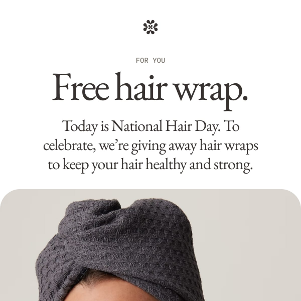 Free hair wrap for you.