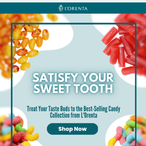 Don't settle for average candy