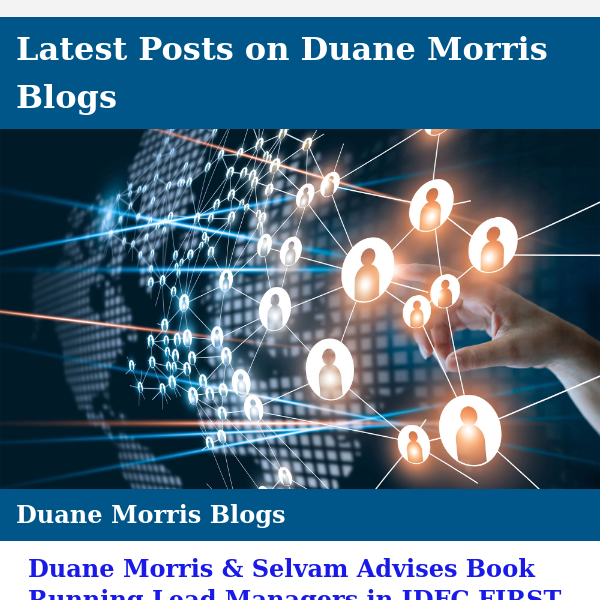Duane Morris & Selvam Advises Book Running Lead Managers in IDFC FIRST Bank’s INR₹ 30 Billion (US$361 Million) Qualified Institutions Placement of Equity Shares