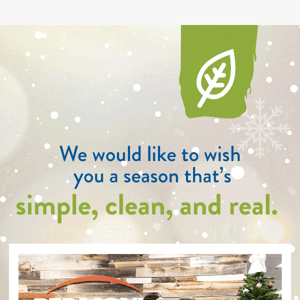 Wishing You a Simple, Clean, and Real Holiday