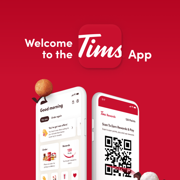 Welcome to the Tims app - your place for rewards, offers & more!